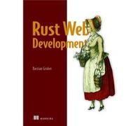 Rust Web Development: With Warp, Takio, and Reqwest