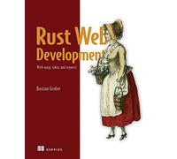 Rust Web Development: With Warp, Takio, and Reqwest