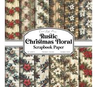 Rustic Christmas Floral Scrapbook Paper: White Poinsettias, Holly & Pinecones on Dark Wood, 20 Double-Sided Sheets 8.5 x 8.5 for Junk Journals, Cardmaking & Holiday Decoupage