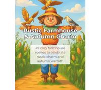 Rustic Farmhouse & Autumn Charm: A Cozy Coloring Journey Through Countryside Comfort