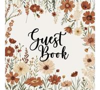 Rustic Floral Guest Book: Vintage Boho Guest Book for Weddings and Events | Boho Keepsake Journal | Floral Memory Journal for Celebrations | Wedding Keepsake Earthy Tone with Wildflower Design