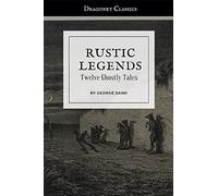 Rustic Legends: Twelve Ghostly Tales