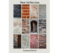 Rustic Old Brick Walls Scrapbook Paper Pad: 23 Sheets Printed Double-Sided For Junk Journaling, Collages & More