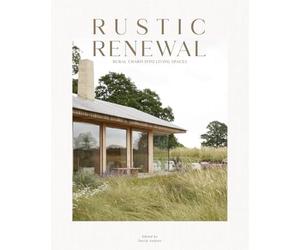 Rustic Renewal: Rural Charm into Living Spaces