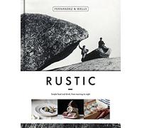 Rustic: Simple Food and Drink, from Morning to Night