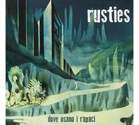 Rusties - Dove Osano I Rapaci