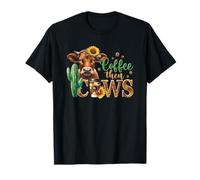 Rustique Western Coffee Then Cows Farmhouse Cow T-Shirt
