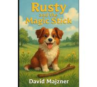 Rusty and the Magic Stick