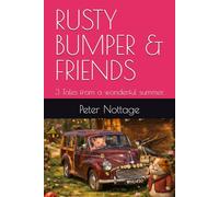 RUSTY BUMPER & FRIENDS: 3 Tales from a wonderful summer.