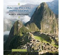 Rusty Crutcher - Sacred Sites Series: Machu Picchu Impressions