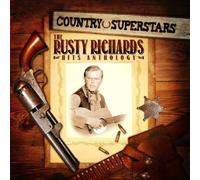 Rusty Richards - Country Superstars: The Rusty Richards Hits Anthology