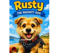 Rusty the Naughty Dog: Beach adventures