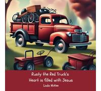 Rusty the Red Truck's Heart is filled with Jesus