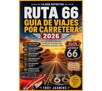 RUTA 66 GUÍA DE VIAJES POR CARRETERA 2026: Un viaje práctico, día a día, a través de la carretera más emblemática de Estados Unidos
