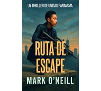 Ruta de Escape: Una agente traicionada. Una conspiración global. Un thriller de espionaje lleno de acción