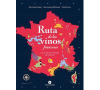 Ruta de los vinos Franceses / French wine route: Atlas de los viñedos de Francia / Atlas of the Vineyards of France