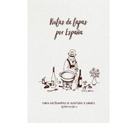 Ruta de tapas por España: Diario gastronómico de aventuras y sabores
