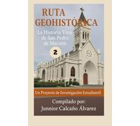 Ruta Geohistórica de San Pedro de Macorís: Tomo II: Instituciones Gubernamentales y Espacios Urbanos