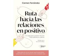 Ruta hacia las relaciones en positivo: Un viaje para construir vínculos más auténticos y plenos