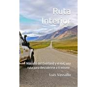 Ruta Interior: Más allá del Overland y el 4x4, una ruta para descubrirte a ti mismo
