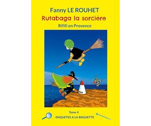 Rutabaga la sorcière: Rififi en Provence