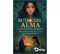 RUTAS DEL ALMA: Viajes Internos y Despertar Colectivo