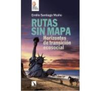 Rutas Sin Mapa: Horizontes De Transición Ecosocial - Santiago Muíño, Emilio Santiago Muíño, Emilio (Auteur)