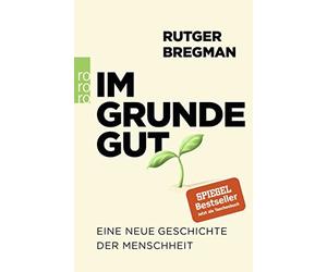 Rutger Bregman Ulrich Faure G Im Grunde gut: Eine neue Geschichte der M (Poche)