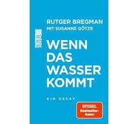 Rutger Bregman Ulrich Faure Susanne Götz Wenn das Wasser kommt: Ein Essa (Relié)