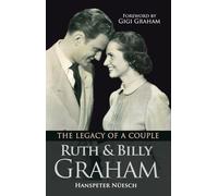 Ruth and Billy Graham: The Legacy Of A Couple