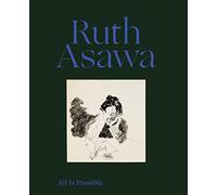 Ruth Asawa All Is Possible /anglais