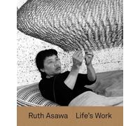 Ruth Asawa: Life’s Work
