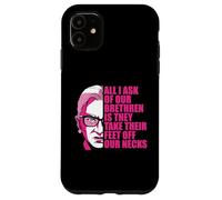 Ruth Bader Ginsburg Ask Feet Off Our Necks RBG Meme on Back Coque pour iPhone 11