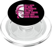 Ruth Bader Ginsburg Ask Feet Off Our Necks RBG Meme on Back PopSockets PopGrip pour MagSafe