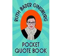 Ruth Bader Ginsburg Pocket Quote Book: Notorious and Wise Sayings From RBG