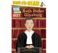 Ruth Bader Ginsburg: Ready-to-Read Level 3