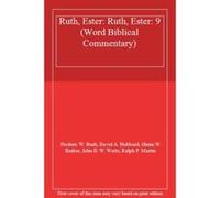 Ruth, Ester: Ruth, Ester: 9 (Word Biblical Commentary) - [Livre en VO] Frederic W Bush, David A Hubbard, Glenn W Barker, John D W Watts, Ralph P Martin (Auteur)