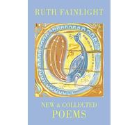 Ruth Fainlight: New & Collected Poems