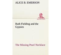 Ruth Fielding And The Gypsies The Missing Pearl Necklace