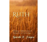 RUTH: Finding Faithfulness in Seasons of Change