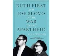 Ruth First And Joe Slovo In The War Against Apartheid