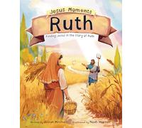 Ruth: Jesus Moments: Finding Jesus in the Story of Ruth