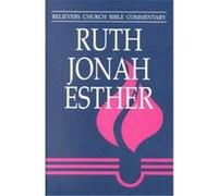 Ruth, Jonah, Esther, Believers Church Bible Commentary Series Eugene F. Roop (Auteur)