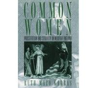 Ruth Mazo Karras Common Women (Poche) Studies in the History of Sexuality