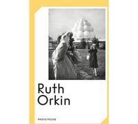 Ruth Orkin Ruth Orkin (Photographie), Anne Morin (Auteur)