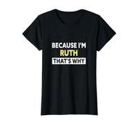 Ruth That's Why Funny Ruth Name T-Shirt Graphique avec Valeur, Femme, Noir, XS