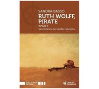 Ruth Wolff, Pirate - Tome 2, Les Trésors Ne S'enterrent Pas
