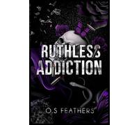 Ruthless Addiction: An Enemies-to-lovers Dark Arranged Marriage Mafia Romance