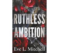 Ruthless Ambition: The dark, enemies-to-lovers, touch her and die romance