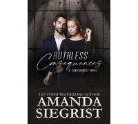 Ruthless Consequences - Amanda Siegrist - Amanda Siegrist - ebook (ePub) - Livre